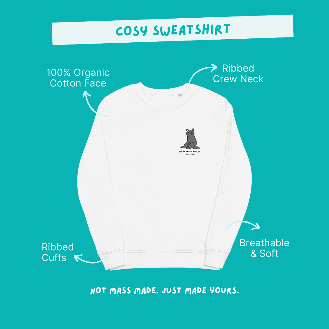 Ask Me About My Day Sweatshirt