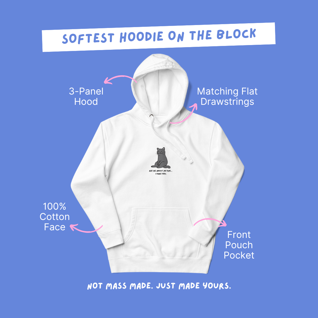 Ask Me About My Day Hoodie