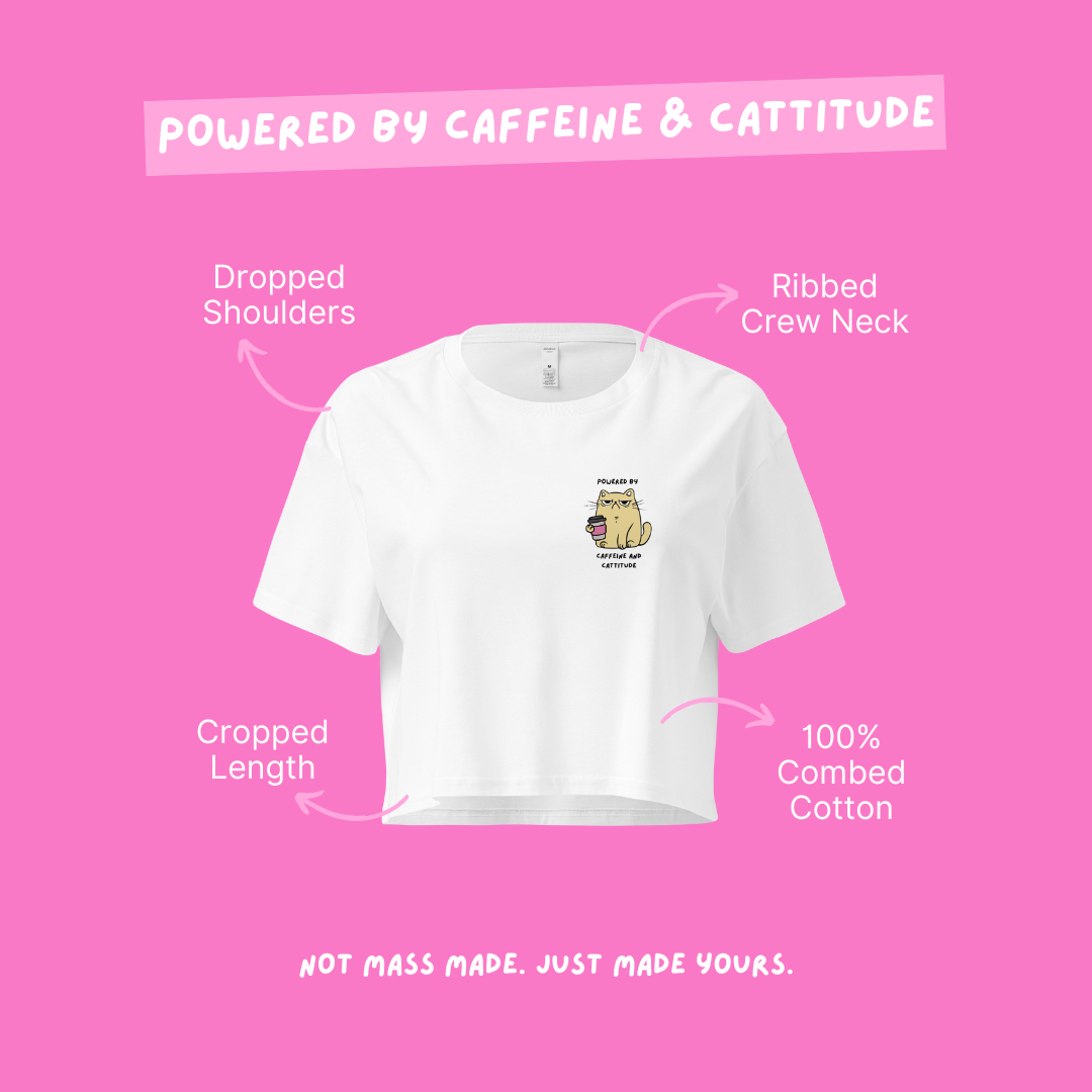 Caffeine and Cattitude Crop Top