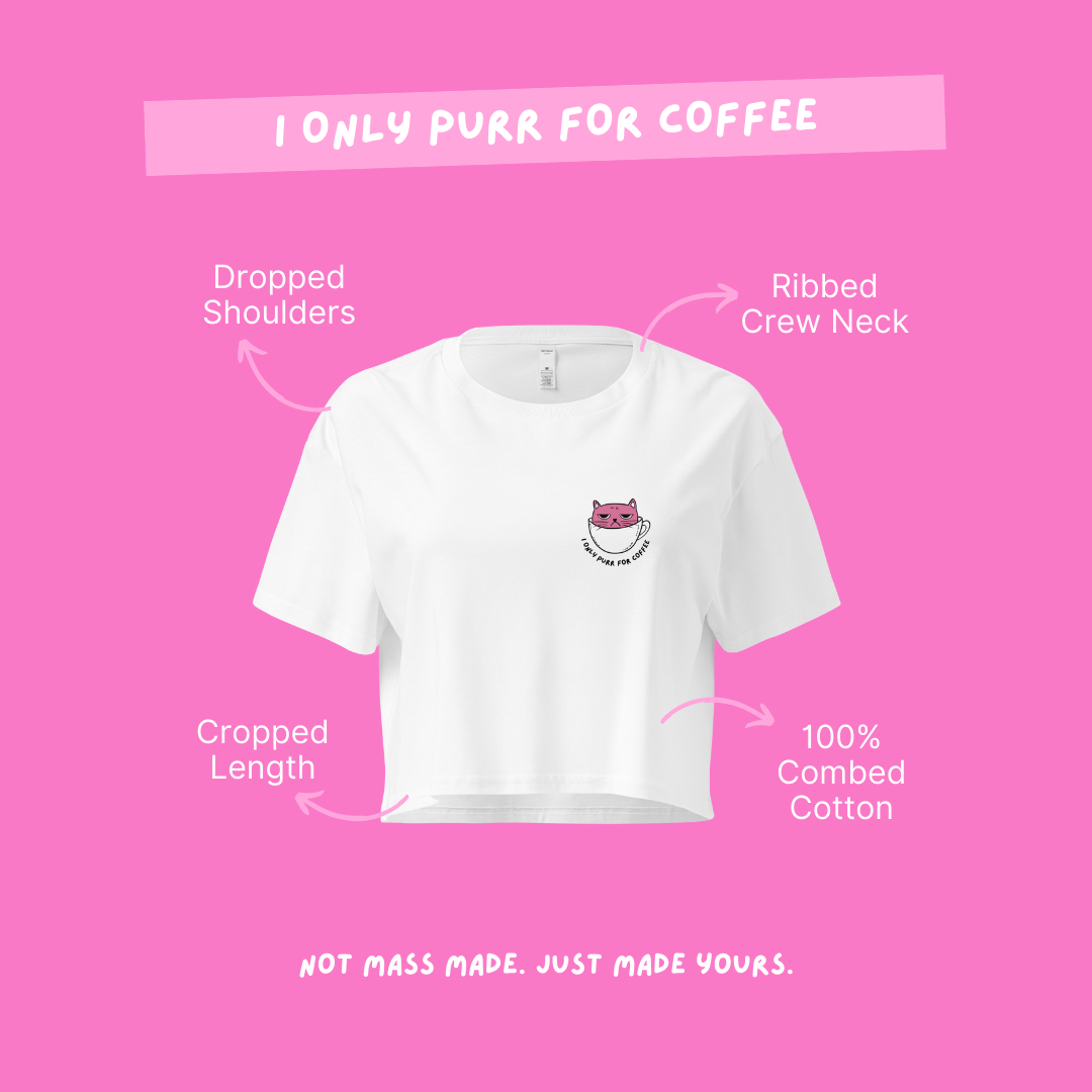 I Only Purr For Coffee Crop Top