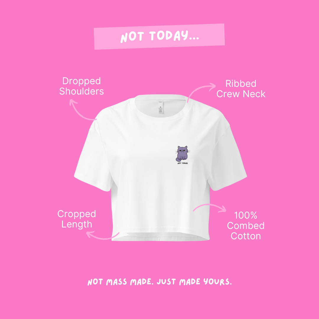 Not Today Crop Top