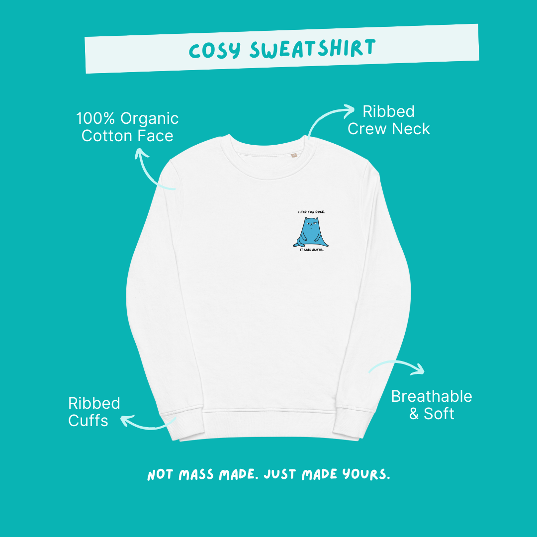 I Had Fun Once Sweatshirt